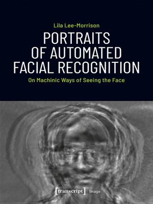 cover image of Portraits of Automated Facial Recognition